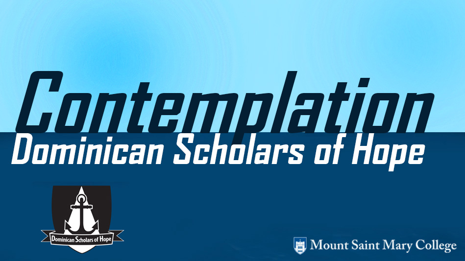 The word "Contemplation" above the words Dominican Scholars of Hope with the logo for Mount Saint Mary College