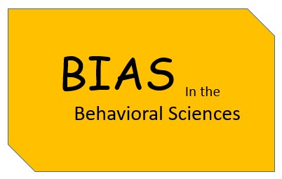 the words "Bias in the Behavioral Sciences" on a yellow background